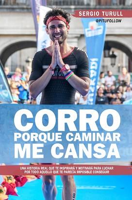 CORRO PORQUE CAMINAR ME CANSA | 9788417057848 | TURULL, SERGIO