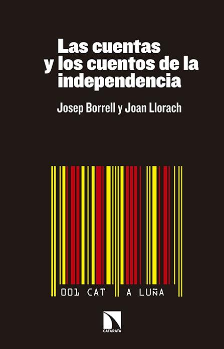 LAS CUENTAS Y LOS CUENTOS DE LA INDEPENDENCIA | 9788490970577 | JOSEP BORREL / JOAN LLORACH