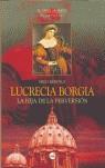 LUCRECIA DE BORGIA / HIJA DE LA PERVERSION LA | 9788496129559 | BERENCE, FRED