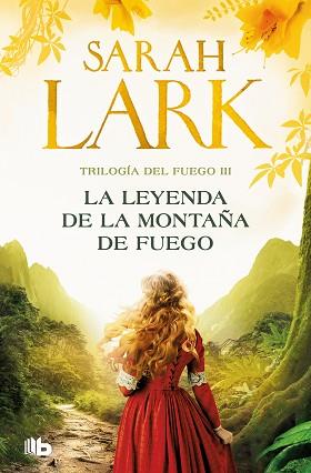 LEYENDA DE LA MONTAÑA DE FUEGO (TRILOGÍA DEL FUEGO 3) | 9788413148069 | LARK, SARAH