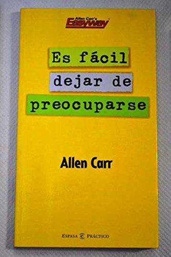 ES FACIL DEJAR DE PREOCUPARSE | 9788467015447 | CARR ALLEN