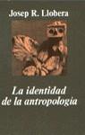 IDENTIDAD DE LA ANTROPOLOGIA, LA | 9788433913401 | LLOBERA, JOSE RAMON