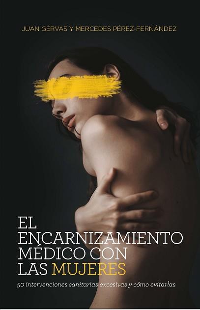 EL ENCARNIZAMIENTO MÉDICO CON LAS MUJERES (NE) | 9788418236082 | GÉRVAS, JUAN / PÉREZ-FERNÁNDEZ, MERCEDES