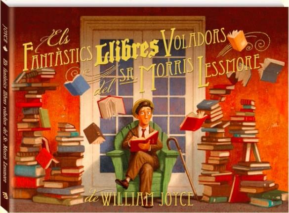 FANTÀSTICS LLIBRES VOLADORS DEL SR. MORRIS LESSMORE | 9788493944599 | JOYCE, WILLIAM