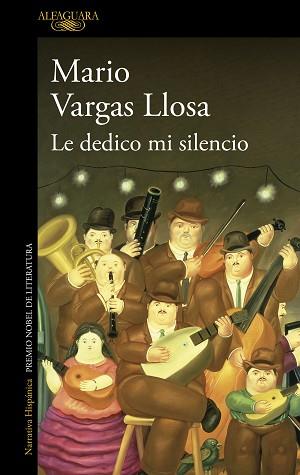 DEDICO MI SILENCIO | 9788420476599 | VARGAS LLOSA, MARIO