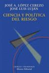 CIENCIA Y POLITICA DEL RIESGO | 9788420667454 | LOPEZ CEREZO, JOSE A.