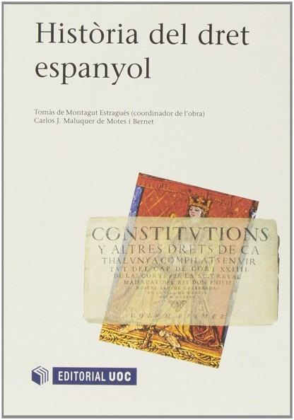 HISTORIA DEL DRET ESPANYOL | 9788492276714 | MONTAGUT ESTRAGUES, TOMAS  MALUQUER DE MOTES I BEN