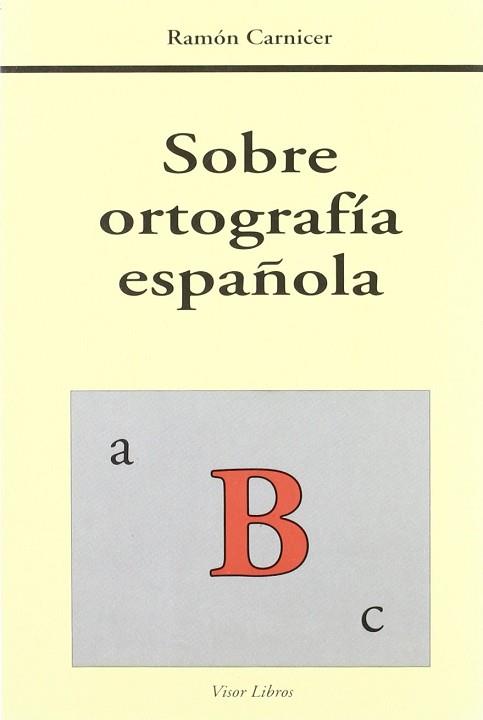 SOBRE ORTOGRAFIA ESPAÑOLA | 9788475224947 | CARNICER, RAMON