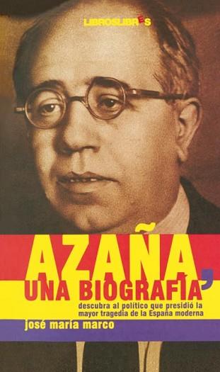 AZAÑA UNA BIOGRAFIA | 9788496088610 | MARCO, JOSE MARIA