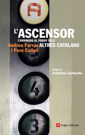 ASCENSOR L' ARRIBADA AL PODER DELS ALTRES CATALANS | 9788496970892 | FARRAS, ANDREU / CULLELL, PERE