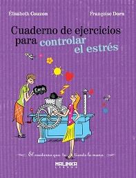 CUADERNO DE EJERCICIOS PARA CONTROLAR EL ESTRÉS | 9788493870928 | ELISABETH COUZON / FRANÇOISE DORN