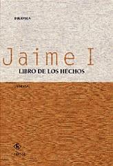 LIBRO DE LOS HECHOS JAIME I (TAPA DURA) | 9788424923716 | JAIME I