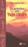 PRACTICA DEL YOGA CLASICO, LA | 9788427123717 | MORENO LARA, XAVIER