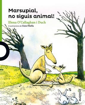 MARSUPIAL, NO SIGUIS ANIMAL! | 9788416661022 | O'CALLAGHAN I DUCH, ELENA