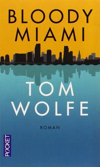 BLOODY MIAMI | 9782266244831 | WOLFE TOM