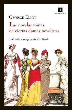 LAS NOVELAS TONTAS DE CIERTAS DAMAS NOVELISTAS | 9788415578123 | GEORGE ELIOT