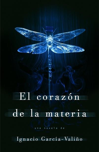 CORAZON DE LA MATERIA | 9788401336942 | GARCIA VALIÑO, IGNACIO