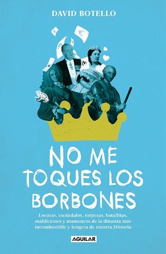 NO ME TOQUES LOS BORBONES | 9788403524750 | BOTELLO, DAVID