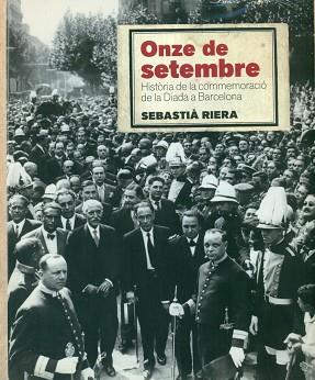 11 SETEMBRE. HISTORIA DE LA COMMERACIO DE LA DIADA | 9788415232483 | RIERA, SEBASTIA