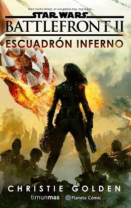 STAR WARS EPISODIO VIII BATTLEFRONT ESCUADRÓN INFERNO (NOVELA) | 9788491469377 | GOLDEN, CHRISTIE