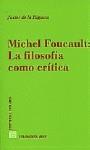 MICHEL FOUCAULT LA FILOSOFIA COMO CRITICA | 9788481518405 | HIGUERA, JAVIER DE LA