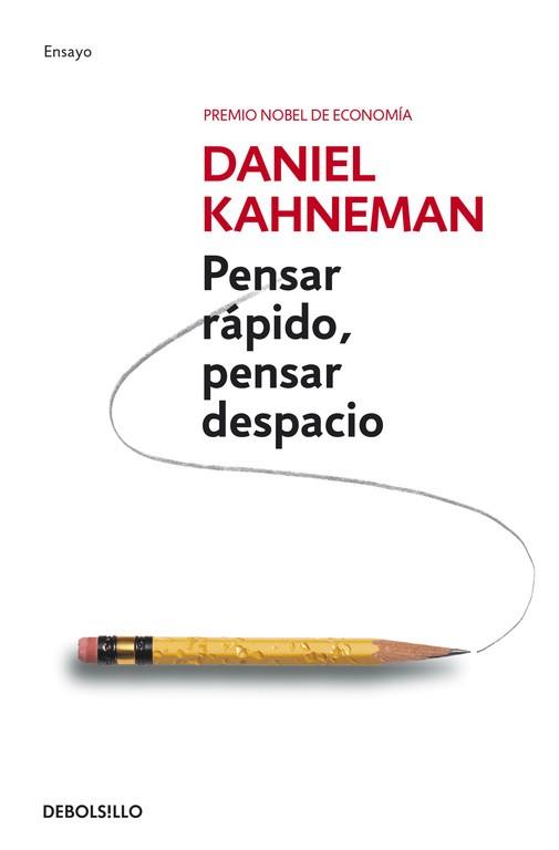 PENSAR RÁPIDO, PENSAR DESPACIO | 9788490322505 | KAHNEMAN, DANIEL