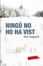 NINGU NO HO HA VIST | 9788499301372 | JUNGSTEDT, MARI