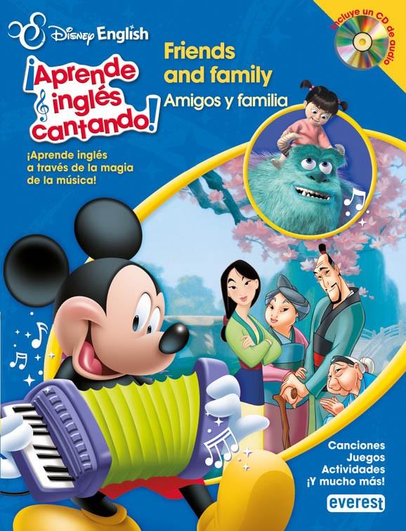 DISNEY ENGLISH. ¡APRENDE INGLÉS CANTANDO!. FRIENDS AND FAMILY/ AMIGOS Y FAMILIA | 9788444168128 | WALT DISNEY COMPANY