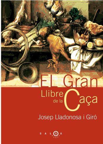 GRAN LLIBRE DE LA CAÇA EL | 9788497871556 | LLADONOSA I GIRO, JOSEP