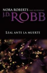 LEAL ANTE LA MUERTE | 9788496575936 | ROBB, J.D ( PSEUDONIMO DE NORA ROBERTS )