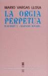 ORGIA PERPETUA LA | 9788437504124 | VARGAS LLOSA, MARIO