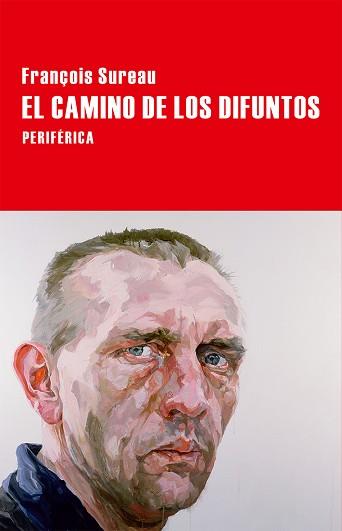 EL CAMINO DE LOS DIFUNTOS | 9788416291205 | SUREAU, FRANÇOIS