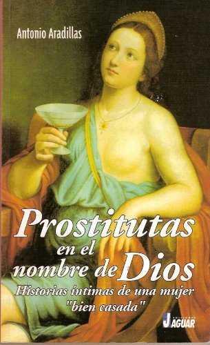 PROSTITUTAS EN EL NOMBRE DE DIOS | 9788495537430 | ARADILLAS, ANTONIO