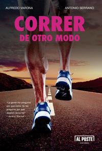 CORRER DE OTRO MODO | 9788415726456 | SERRANO SÁNCHEZ, ANTONIO / VERONA ARCHE, ALFREDO