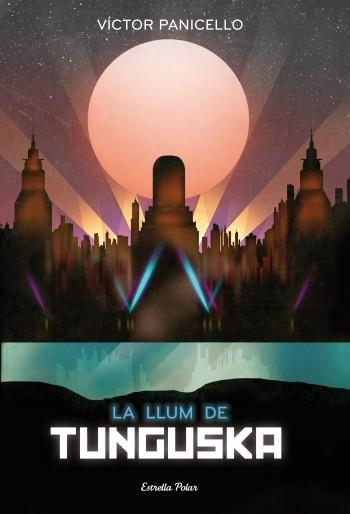 LLUM DE TUNGUSKA | 9788499324968 | VÍCTOR PANICELLO