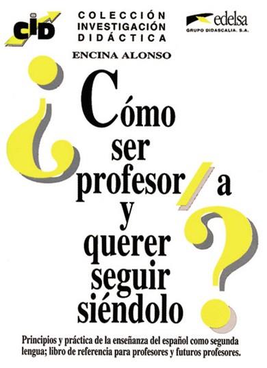 COMO SER PROFESOR/A Y QUERER SEGUIR SIENDOLO | 9788477110712 | ALONSO ARIJA, ENCINA