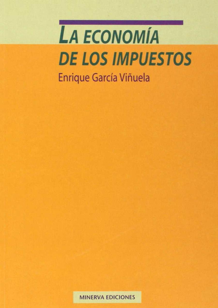 ECONOMIA DE LOS IMPUESTOS, LA | 9788488123411 | GARCIA VIÑUELA, ENRIQUE