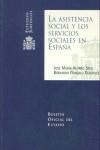 ASISTENCIA SOCIAL Y LOS SERVICIOS SOCIALES EN ESPAÑA, LA | 9788434011830 | ALONSO SECO, JOSE MARIA