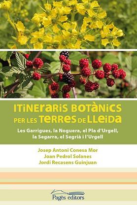 ITINERÀRIS BOTÀNICS PER ELS TERRES DE LLEIDA | 9788499754901 | CONESA MOR, JOSEP ANTONI/PEDROL SOLANES, JOAN/RECASENS GUINJUAN, JORDI