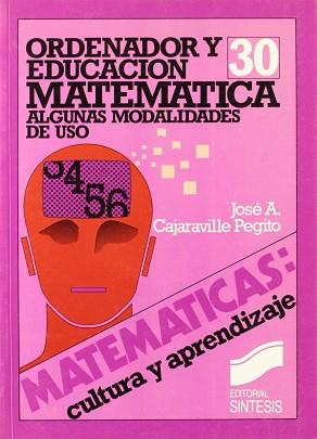 ORDENADOR Y EDUCACION MATEMATICA | 9788477380290 | CAJARAVILLE PEGITO, JOSE ANTONIO