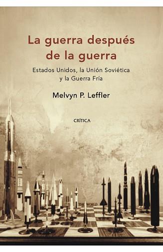 GUERRA DESPUES DE LA GUERRA:ESTADOS UNIDOS, UNION SOVIETICA | 9788484327844 | LEFFLER, MELVYN P.