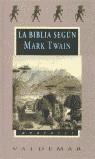 BIBLIA SEGUN MARK TWAIN, LA | 9788477023869 | TWAIN, MARK