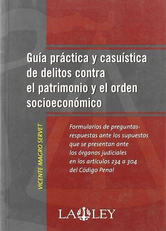 GUIA PRACTICA Y CASUISTICA DE DELITOS CONTRA EL PATRIMONIO | 9788497252874 | MAGRO SERVET, VICENTE