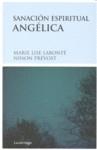 SANACION ESPIRITUAL ANGELICA | 9788492545018 | LISE LABONTE, MARIE / PREVOST, NINON