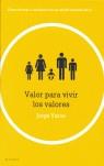 VALOR PARA VIVIR LOS VALORES | 9788496326125 | YARCE JORGE