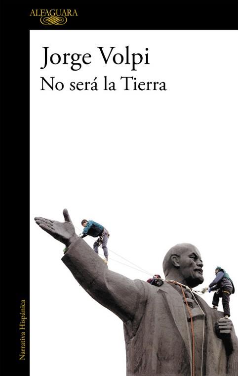 NO SERA LA TIERRA | 9788420470566 | VOLPI, JORGE