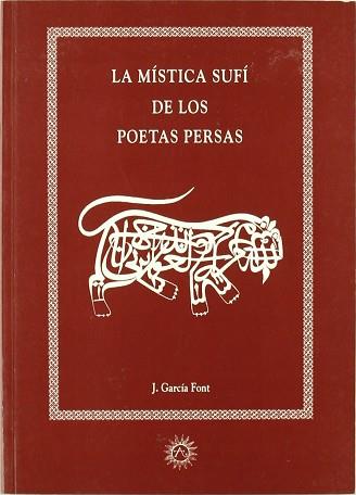 MISTICA SUFI DE LOS POETAS PERSAS, LA | 9788488865069 | GARCIA FONT, JUAN