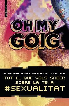 OH MY GOIG | 9788416716814 | AA. VV.