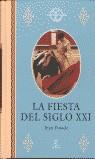 FIESTA DEL SIGLO XXI, LA | 9788423987696 | POSADA, JUAN