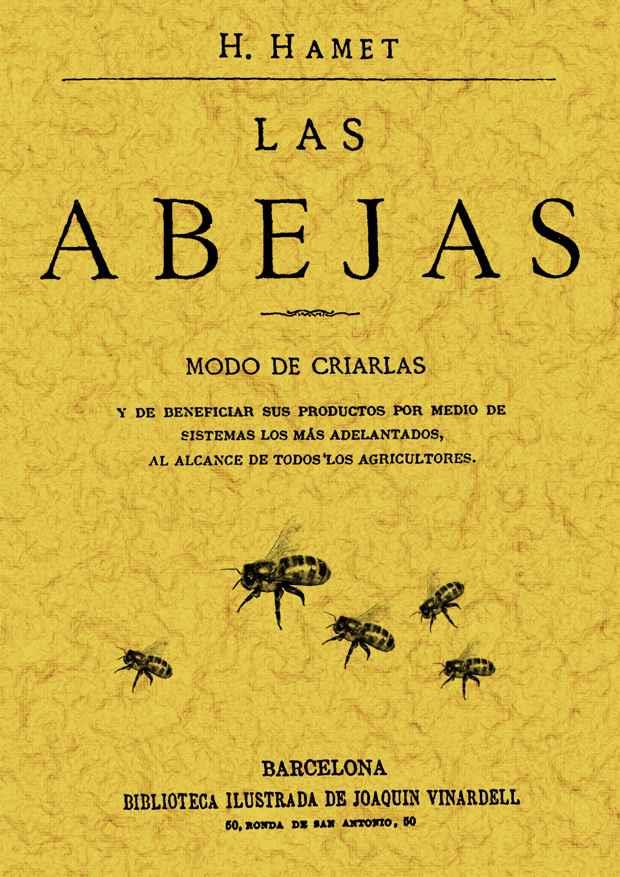 ABEJAS. MODO DE CRIARLAS Y DE BENEFICIAR SUS PRODUCTOS | 9788497614740 | H. HAMET